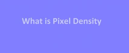 What is Pixel Density?