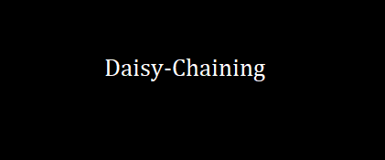 What is Daisy-chaining?