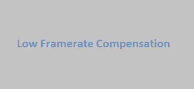 What is Low Framerate Compensation?