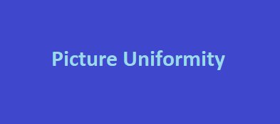 What is Picture Uniformity?